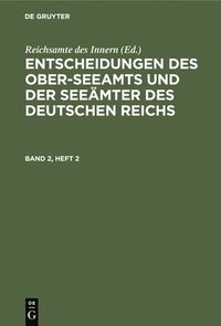 bokomslag Entscheidungen Des Ober-Seeamts Und Der Seemter Des Deutschen Reichs. Band 2, Heft 2