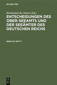bokomslag Entscheidungen Des Ober-Seeamts Und Der Seemter Des Deutschen Reichs. Band 20, Heft 3
