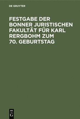 bokomslag Festgabe Der Bonner Juristischen Fakultt Fr Karl Rergbohm Zum 70. Geburtstag