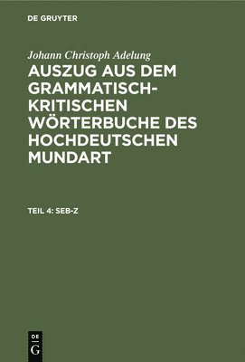 Johann Christoph Adelung - Seb-Z, Inbunden