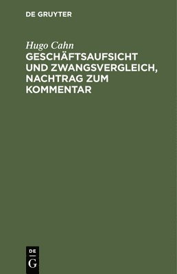 bokomslag Geschftsaufsicht Und Zwangsvergleich, Nachtrag Zum Kommentar