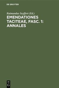 bokomslag Emendationes Taciteae, Fasc. 1: Annales