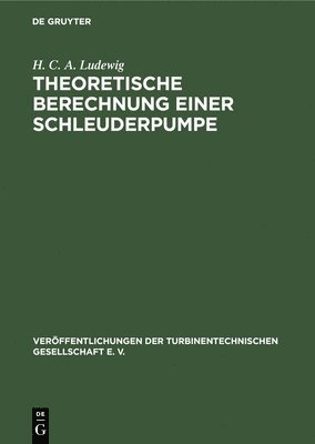 bokomslag Theoretische Berechnung Einer Schleuderpumpe Auf Grund Von Versuchen