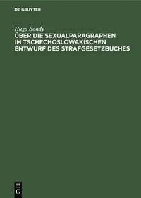 bokomslag ber Die Sexualparagraphen Im Tschechoslowakischen Entwurf Des Strafgesetzbuches