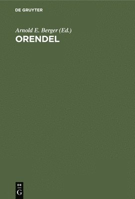 Arnold E Berger, Arnold E. Berger - Orendel, Inbunden
