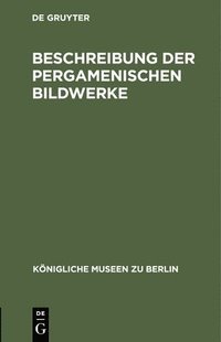 bokomslag Beschreibung Der Pergamenischen Bildwerke