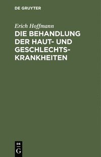 bokomslag Die Behandlung Der Haut- Und Geschlechtskrankheiten