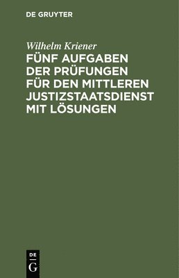 Fnf Aufgaben Der Prfungen Fr Den Mittleren Justizstaatsdienst Mit Lsungen 1