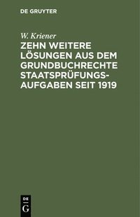 bokomslag Zehn Weitere Lsungen Aus Dem Grundbuchrechte Staatsprfungs-Aufgaben Seit 1919
