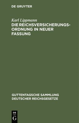 Karl Lippmann - Die Reichsversicherungsordnung in Neuer Fassung, Inbunden