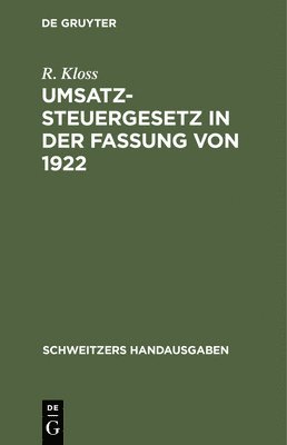 R Kloss, R. Kloss - Umsatzsteuergesetz in Der Fassung Von 1922, Inbunden