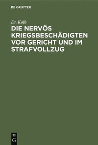 bokomslag Die Nervs Kriegsbeschdigten VOR Gericht Und Im Strafvollzug