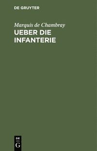 bokomslag Ueber Die Infanterie