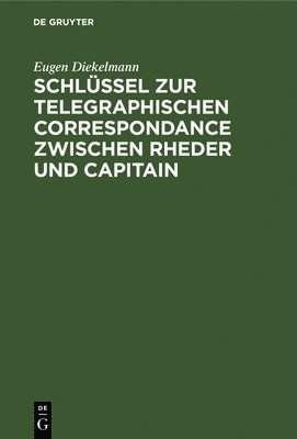 Schlssel Zur Telegraphischen Correspondance Zwischen Rheder Und Capitain 1