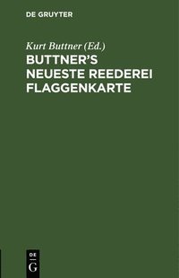 bokomslag Buttner's Neueste Reederei Flaggenkarte