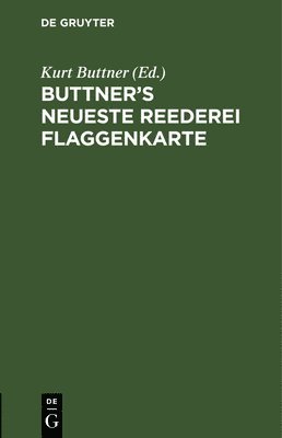 bokomslag Buttner's Neueste Reederei Flaggenkarte