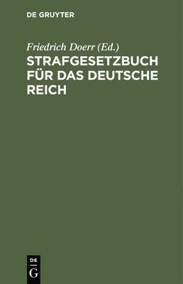 Friedrich Doerr - Strafgesetzbuch Für Das Deutsche Reich, Inbunden