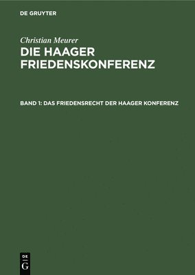 Christian Meurer - Das Friedensrecht Der Haager Konferenz, Inbunden
