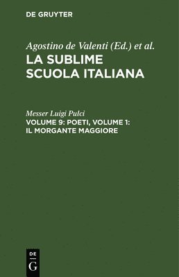 Messer Luigi Pulci - Poeti, Volume 9: Il Morgante Maggiore, Volume 1, Inbunden