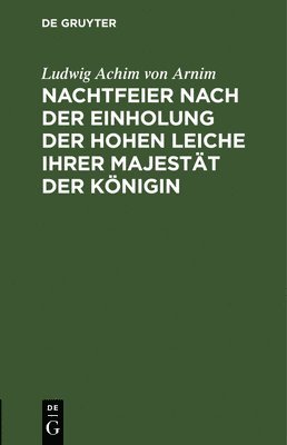 Nachtfeier Nach Der Einholung Der Hohen Leiche Ihrer Majestt Der Knigin 1