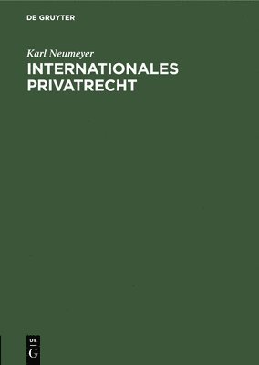 Karl Neumeyer - Internationales Privatrecht, Inbunden