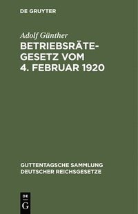 bokomslag Betriebsrtegesetz Vom 4. Februar 1920