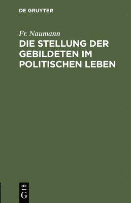 bokomslag Die Stellung Der Gebildeten Im Politischen Leben