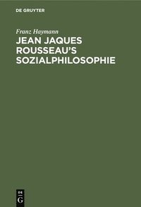 bokomslag Jean Jaques Rousseau's Sozialphilosophie