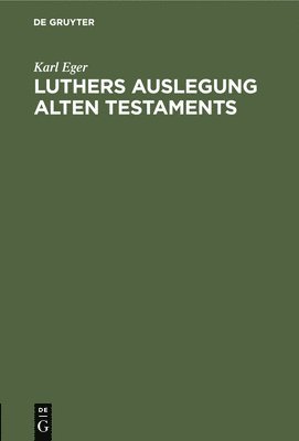 Luthers Auslegung Alten Testaments 1