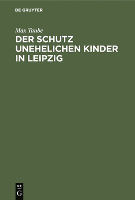 Der Schutz Unehelichen Kinder in Leipzig 1