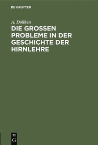 bokomslag Die Groen Probleme in Der Geschichte Der Hirnlehre