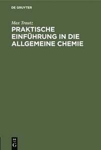 bokomslag Praktische Einfhrung in Die Allgemeine Chemie