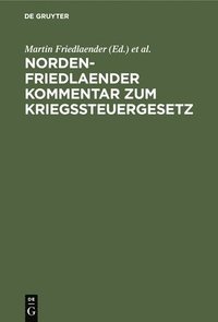 bokomslag Norden-Friedlaender Kommentar Zum Kriegssteuergesetz