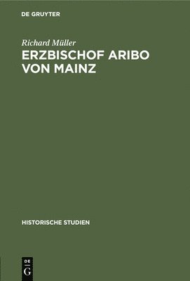 Richard Müller - Erzbischof Aribo Von Mainz, Inbunden