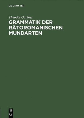 bokomslag Grammatik Der Rtoromanischen Mundarten