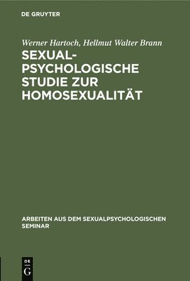 Werner Hartoch, Hellmut Walter Brann - Sexualpsychologische Studie Zur Homosexualität, Inbunden