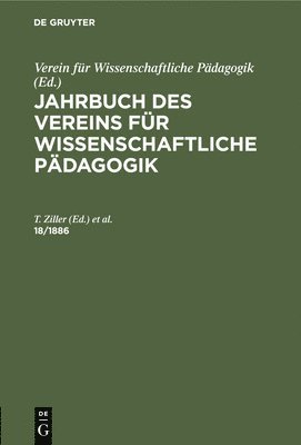 bokomslag Jahrbuch Des Vereins Fr Wissenschaftliche Pdagogik. Erluterungen. 18/1886