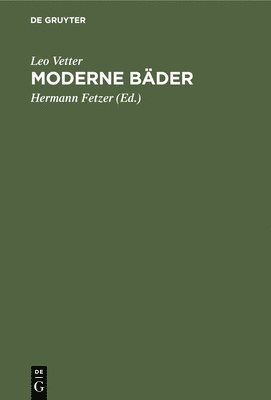 Leo Vetter, Hermann Fetzer - Moderne Bäder, Inbunden