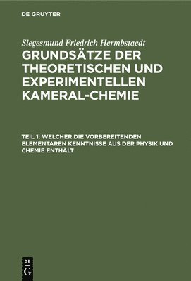 bokomslag Welcher Die Vorbereitenden Elementaren Kenntnisse Aus Der Physik Und Chemie Enthlt