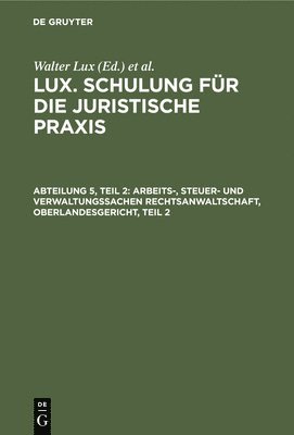 Otto Deggau - Arbeits-, Steuer- Und Verwaltungssachen Rechtsanwaltschaft, Oberlandesgericht, Teil 2, Inbunden