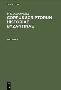 bokomslag Corpus Scriptorum Historiae Byzantinae. Georgii Pachymeris de Michaele Et Andronico Palaeologis Libri Tredecim. Volumen 1