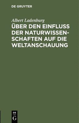 bokomslag ber Den Einfluss Der Naturwissenschaften Auf Die Weltanschauung