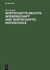 bokomslag Wirtschafts-Rechts-Wissenschaft Und Wirtschafts-Hochschule