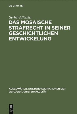 Gerhard Förster - Das Mosaische Strafrecht in Seiner Geschichtlichen Entwickelung, Inbunden