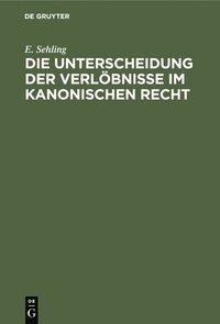 bokomslag Die Unterscheidung Der Verlbnisse Im Kanonischen Recht