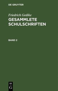 bokomslag Friedrich Gedike: Gesammlete Schulschriften. Band 2