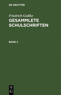 Friedrich Gedike - Friedrich Gedike: Gesammlete Schulschriften. Band 2, Inbunden