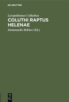 Coluthi Raptus Helenae 1