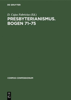 D. Cajus Fabricius - Presbyterianismus. Bogen 71-75, Inbunden