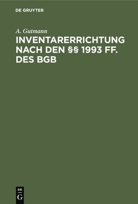 Inventarerrichtung Nach Den  1993 Ff. Des BGB 1